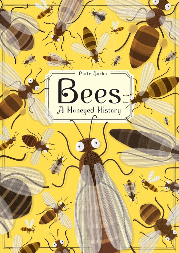 Bees: A Honeyed History Book